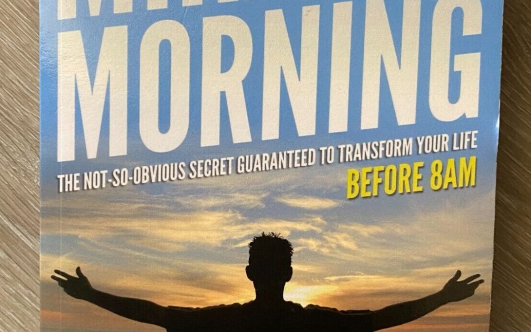 Unleashing Your Potential at Dawn: Real Estate Investors’ Guide to ‘The Miracle Morning’